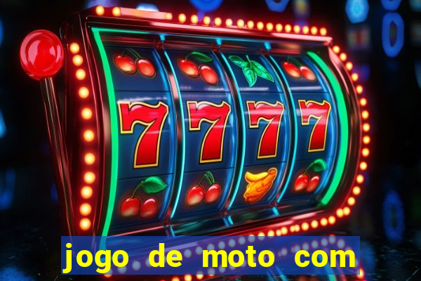 jogo de moto com dinheiro infinito